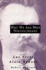 Why We Are Not Nietzscheans - Book