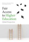 Fair Access to Higher Education : Global Perspectives - Book