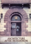 Architecture after Richardson : Regionalism before Modernism--Longfellow, Alden, and Harlow in Boston and Pittsburgh - Book