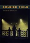 Soldier Field : A Stadium and Its City - Ford Liam T. A. Ford