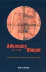 Advocacy after Bhopal : Environmentalism, Disaster, New Global Orders - Book