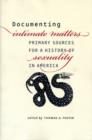 Documenting Intimate Matters : Primary Sources for a History of Sexuality in America - Book