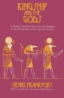 Kingship and the Gods : A Study of Ancient Near Eastern Religion as the Integration of Society and Nature - Book