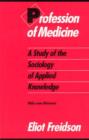 Profession of Medicine : A Study of the Sociology of Applied Knowledge - Book
