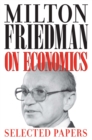 Milton Friedman on Economics : Selected Papers - eBook