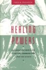 Healing Powers : Alternative Medicine, Spiritual Communities, and the State - Book