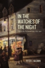 In the Watches of the Night : Life in the Nocturnal City, 1820-1930 - Book