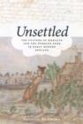 Unsettled : The Culture of Mobility and the Working Poor in Early Modern England - Book