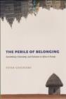 The Perils of Belonging : Autochthony, Citizenship, and Exclusion in Africa and Europe - eBook