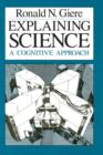 Explaining Science : A Cognitive Approach - eBook