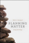 Planning Matter : Acting with Things - Book