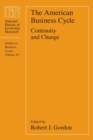 The American Business Cycle : Continuity and Change - Book