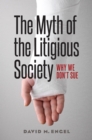 The Myth of the Litigious Society : Why We Don't Sue - Book