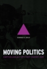 Moving Politics : Emotion and ACT UP's Fight against AIDS - Book