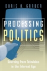 Processing Politics : Learning from Television in the Internet Age - Book