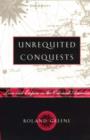 Unrequited Conquests : Love and Empire in the Colonial Americas - Book