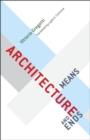 Architecture, Means and Ends - Book