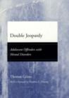 Double Jeopardy : Adolescent Offenders with Mental Disorders - Book