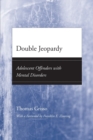 Double Jeopardy : Adolescent Offenders with Mental Disorders - Book