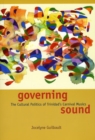 Governing Sound : The Cultural Politics of Trinidad's Carnival Musics - Book