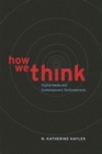 How We Think : Digital Media and Contemporary Technogenesis - Book