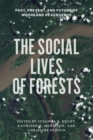 The Social Lives of Forests : Past, Present, and Future of Woodland Resurgence - Book
