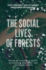 The Social Lives of Forests : Past, Present, and Future of Woodland Resurgence - Book