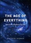 The Age of Everything : How Science Explores the Past - eBook