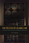 The Politics of Islamic Law : Local Elites, Colonial Authority, and the Making of the Muslim State - Book