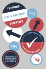 Thinking Like a Political Scientist : A Practical Guide to Research Methods - Book