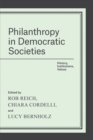 Philanthropy in Democratic Societies : History, Institutions, Values - Book