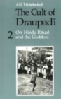 The Cult of Draupadi : On Hindu Ritual and the Goddess v. 2 - Book
