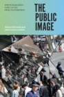 The Public Image : Photography and Civic Spectatorship - Book