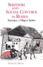 Serfdom and Social Control in Russia : Petrovskoe, a Village in Tambov - Book