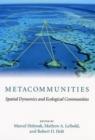 Metacommunities : Spatial Dynamics and Ecological Communities - Book