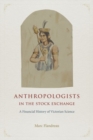 Anthropologists in the Stock Exchange : A Financial History of Victorian Science - Book