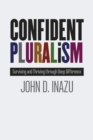 Confident Pluralism : Surviving and Thriving Through Deep Difference - Book