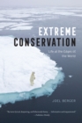 Extreme Conservation : Life at the Edges of the World - Book