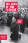 The Sins of the Fathers : Germany, Memory, Method - Book