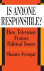 Is Anyone Responsible? : How Television Frames Political Issues - eBook