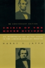 Crisis of the House Divided : An Interpretation of the Issues in the Lincoln-Douglas Debates, 50th Anniversary Edition - Book