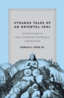 Strange Tales of an Oriental Idol : An Anthology of Early European Portrayals of the Buddha - Book