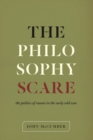 The Philosophy Scare : The Politics of Reason in the Early Cold War - Book