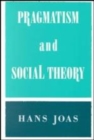 Pragmatism and Social Theory - Book