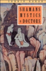 Shamans, Mystics and Doctors - Book
