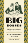 Big Bosses : A Working Girl's Memoir of Jazz Age America - Book