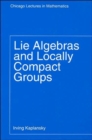 Lie Algebras and Locally Compact Groups - Book