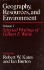 Geography, Resources and Environment : Selected Writings Ed.R.W.Kates & I.Burton v. 1 - Book