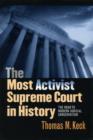 The Most Activist Supreme Court in History : The Road to Modern Judicial Conservatism - Keck Thomas M. Keck