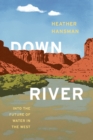 Downriver : Into the Future of Water in the West - Book